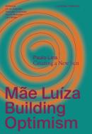 Mãe Luíza: Building Optimism di ION DE ANDRADE edito da Lars Müller Publishers