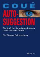 Autosuggestion di Emile Coué edito da AT Verlag