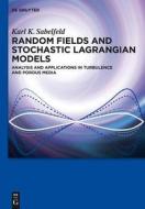 Random Fields and Stochastic Lagrangian Models: Analysis and Applications in Turbulence and Porous Media di Karl K. Sabelfeld edito da Walter de Gruyter