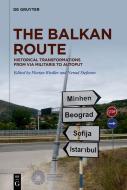 The Balkan Route edito da Gruyter, Walter de GmbH