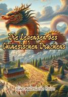 Die Legenden des Chinesischen Drachens di Maxi Pinselzauber edito da tredition