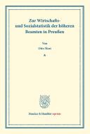 Zur Wirtschafts- und Sozialstatistik der höheren Beamten in Preußen di Otto Most edito da Duncker & Humblot