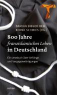 800 Jahre franziskanisches Leben in Deutschland edito da Echter Verlag GmbH