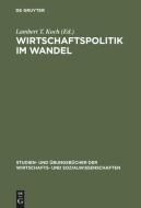 Wirtschaftspolitik im Wandel edito da De Gruyter Oldenbourg