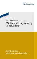 Militär und Kriegführung in der Antike di Christian Mann edito da de Gruyter Oldenbourg