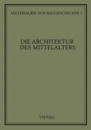 Die Architektur des Mittelalters edito da Vieweg+Teubner Verlag