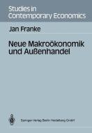 Neue Makroökonomik und Außenhandel di Jan Franke edito da Springer Berlin Heidelberg