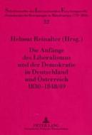 Die Anfänge des Liberalismus und der Demokratie in Deutschland und Österreich 1830-1848/49 edito da Lang, Peter GmbH