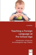 Teaching a Foreign Language at Pre-School Age di Eva Belafalvi edito da VDM Verlag Dr. Müller e.K.