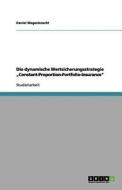 Die Dynamische Wertsicherungsstrategie "constant-proportion-portfolio-insurance di Daniel Wagenknecht edito da Grin Publishing