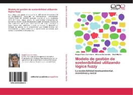 Modelo de gestión de sostenibilidad utilizando lógica fuzzy di Raquel Caro Carretero, Alfonso Garmendia, Raúl Martín edito da EAE