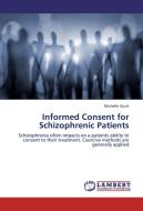 Informed Consent for Schizophrenic Patients di Michelle Quirk edito da LAP Lambert Academic Publishing