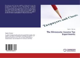 The Minnesota Income Tax Experiments di Stephen Coleman edito da LAP Lambert Academic Publishing
