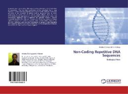 Non-Coding Repetitive DNA Sequences di Abraha Gebregziabher Kahsay edito da LAP Lambert Academic Publishing