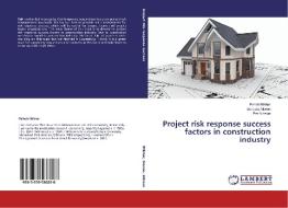Project risk response success factors in construction industry di Rehab Iftikhar, Suneeta Menon, Per Nilsson edito da LAP Lambert Academic Publishing