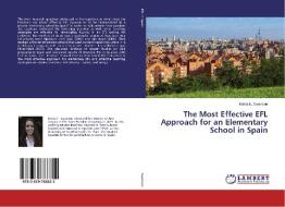 The Most Effective EFL Approach for an Elementary School in Spain di Krista E. Swanson edito da LAP Lambert Academic Publishing
