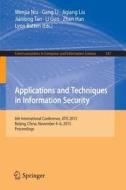 Applications and Techniques in Information Security edito da Springer-Verlag GmbH