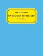 My Regards To 'the Kid' di Jan Glidewell edito da Tredition Gmbh