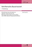 Entwicklung eines Konzepts zur digitalen Untersuchung von Bauzeitverzögerungen auf Grundlage einer BIM-basierten Bauabla di Ralf Gnerlich edito da Kassel University Press