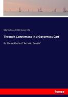 Through Connemara in a Governess Cart di Martin Ross, Edith Somerville edito da hansebooks