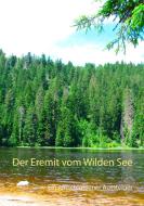 Der Eremit vom Wilden See di Walter W. Braun edito da Books on Demand
