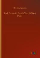 Dick Prescott's Fourth Year At West Point di H. Irving Hancock edito da Outlook Verlag