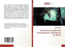Contrôle de qualité des moustiquaires impregnées au Bénin di Roseric Azondekon, Estelle Vigninou edito da Editions universitaires europeennes EUE