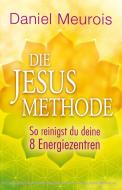 Die Jesus-Methode di Daniel Meurois edito da Silberschnur Verlag Die G