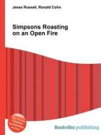 Simpsons Roasting On An Open Fire di Jesse Russell, Ronald Cohn edito da Book On Demand Ltd.
