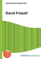 David Frizzell di Jesse Russell, Ronald Cohn edito da Book On Demand Ltd.