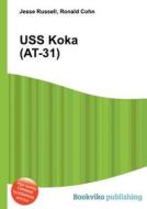 Uss Koka (at-31) edito da Book On Demand Ltd.