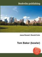 Tom Baker (bowler) edito da Book On Demand Ltd.