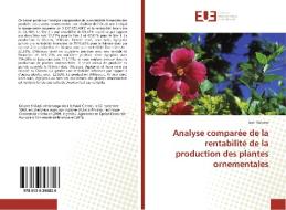 Analyse comparée de la rentabilité de la production des plantes ornementales di Jean Kalume edito da Editions universitaires europeennes EUE