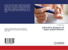 Laboratory diagnosis of organ system diseases di Syed Shafia Aalam edito da LAP Lambert Academic Publishing