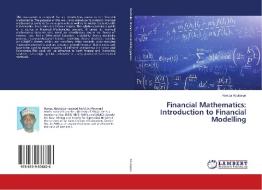 Financial Mathematics: Introduction to Financial Modelling di Hamza Abubakar edito da LAP Lambert Academic Publishing