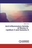 Anti-inflammatory Activity of Rumex A, Lipidium S and Guizotia A di Ninsiima Jolly edito da LAP Lambert Academic Publishing
