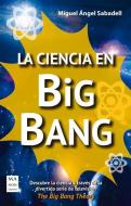 La Ciencia En Big Bang di Miguel Angel Sabadell edito da REDBOOK EDICIONES