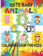 CUTE BABY ANIMALS COLORING BOOK FOR KIDS di BAS MCSERBAN edito da LIGHTNING SOURCE UK LTD