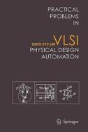 Practical Problems in VLSI Physical Design Automation di Sung Kyu Lim edito da Springer Netherlands