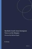 Backlash: South Asian Immigrant Voices on the Margins: Foreword by Michael Apple di Rita Verma edito da SENSE PUBL