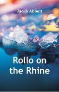 Rollo on the Rhine di Jacob Abbott edito da Alpha Editions