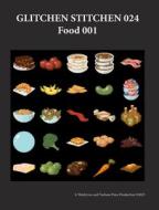 Glitchen Stitchen 024 Food 001 di Wetdryvac edito da Blurb