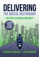 Delivering the Digital Restaurant: The Path to Digital Maturity di Carl Orsbourn, Meredith Sandland edito da LIGHTNING SOURCE INC