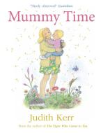 Mummy Time di Judith Kerr edito da Harpercollins Publishers