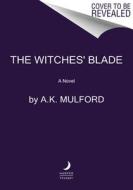 The Witches' Blade di A. K. Mulford edito da HARPER VOYAGER
