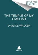 The Temple of My Familiar di Alice Walker edito da AMISTAD PR