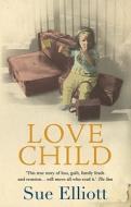 Love Child di Sue Elliott edito da Ebury Publishing