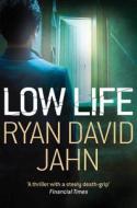 Low Life di Ryan David Jahn edito da Pan Macmillan