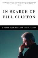 In Search of Bill Clinton di John Gartner edito da St. Martins Press-3PL
