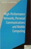 High Performance Networks, Personal Communications And Mobil Computing di #Chorafas,  Dimitris N. edito da Palgrave Macmillan
